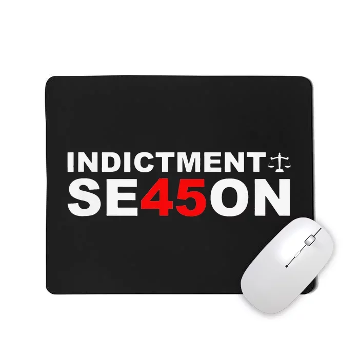 Funny Cute Indictment Season 45 Mousepad