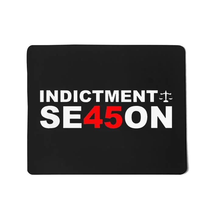 Funny Cute Indictment Season 45 Mousepad