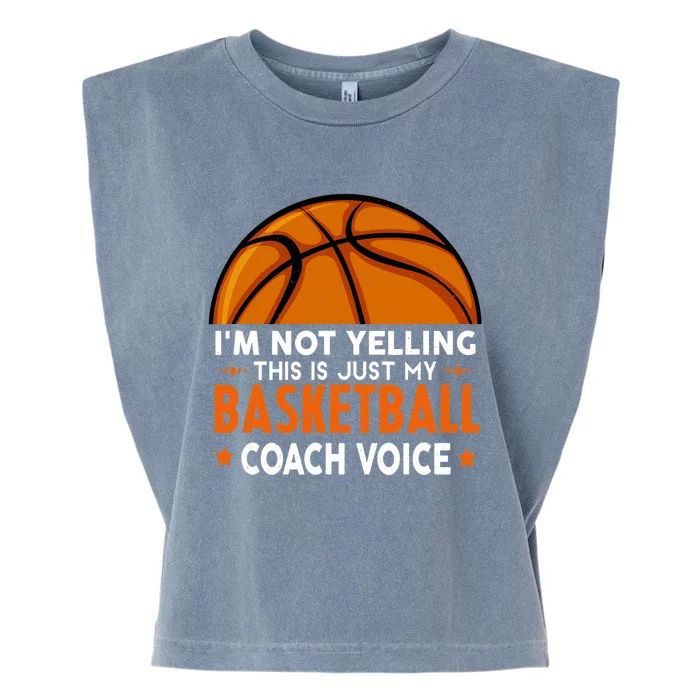 Funny Coach, I'm Not Yelling High School Basketball Coach Garment-Dyed Women's Muscle Tee