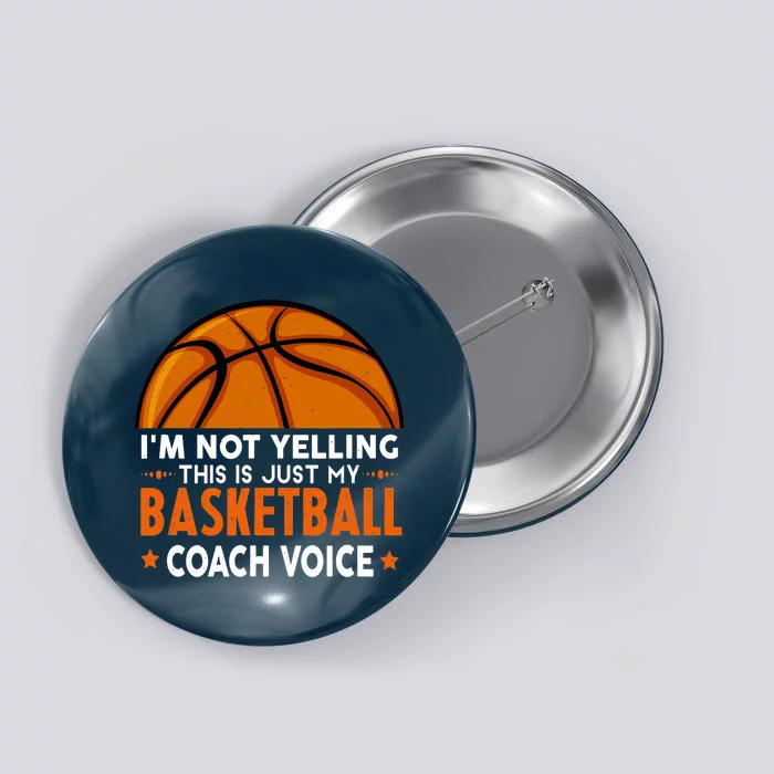 Funny Coach, I'm Not Yelling High School Basketball Coach Button