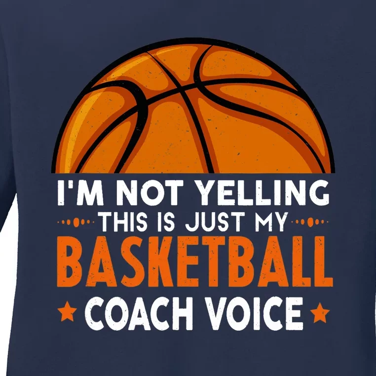 Funny Coach, I'm Not Yelling High School Basketball Coach Ladies Long Sleeve Shirt