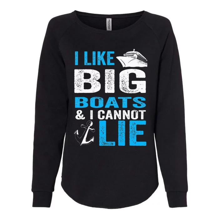 Funny Cruise I Like Big Boats and I Cannot Lie Womens California Wash Sweatshirt