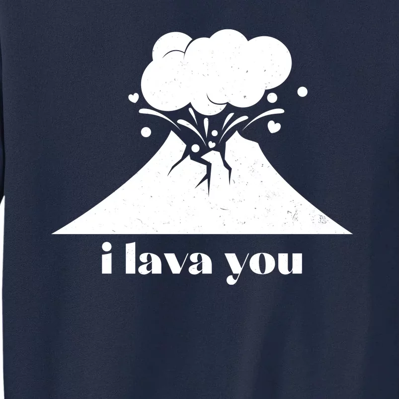 Funny Cute I Lava You Volcano Tall Sweatshirt