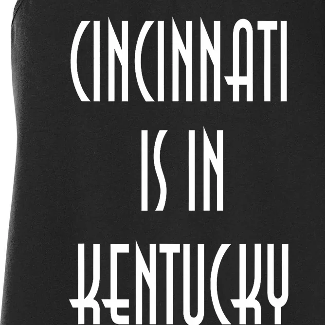 Funny Cincinnati Is In Kentucky Women's Racerback Tank