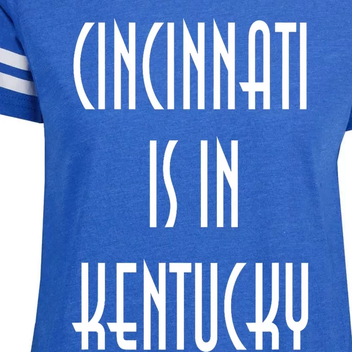 Funny Cincinnati Is In Kentucky Enza Ladies Jersey Football T-Shirt