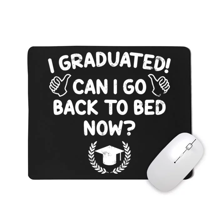 Funny Can I Go Back To Bed Graduation Gift For Her Him Mousepad