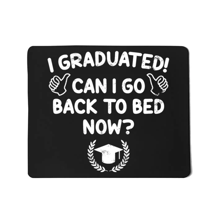 Funny Can I Go Back To Bed Graduation Gift For Her Him Mousepad