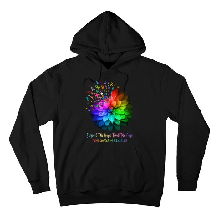 Fight Cancer In All Color Spread The Hope Find a Cure Tall Hoodie