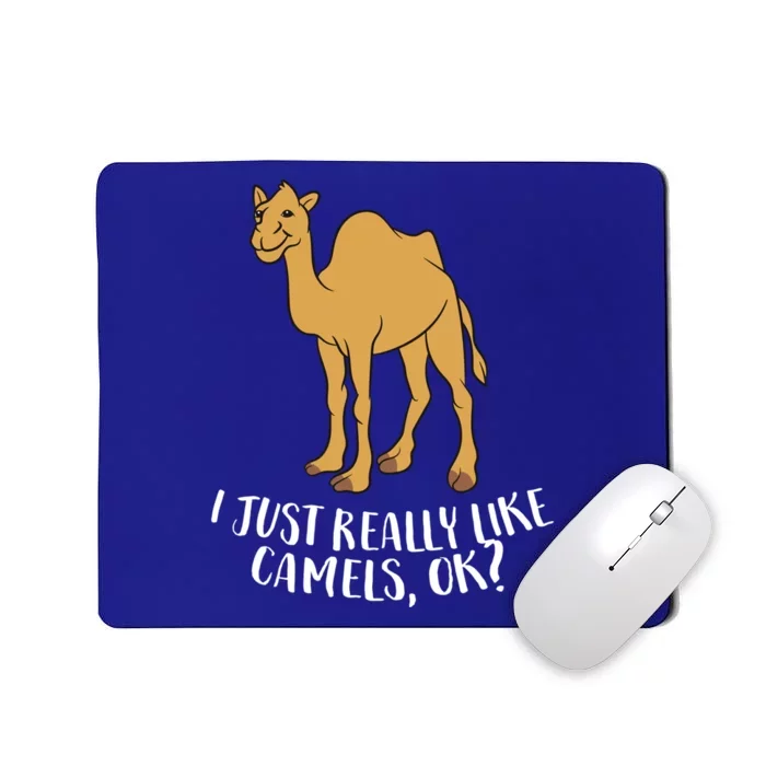 Funny Camels I Just Really Like Camels Ok Funny Camel Gift Cute Gift Mousepad