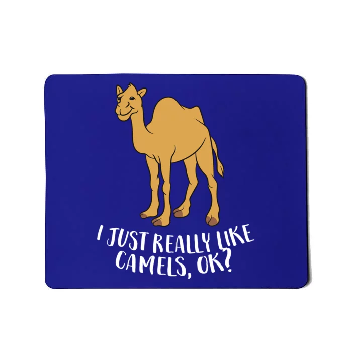 Funny Camels I Just Really Like Camels Ok Funny Camel Gift Cute Gift Mousepad