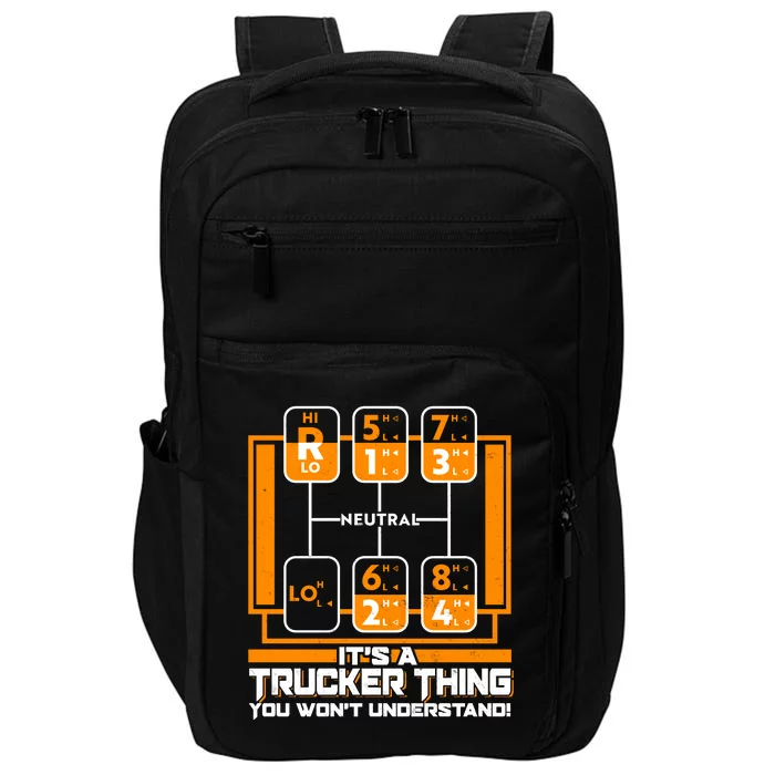 Funny Cool It's A Trucker Thing You Won't Understand 18 Speed Shift Impact Tech Backpack