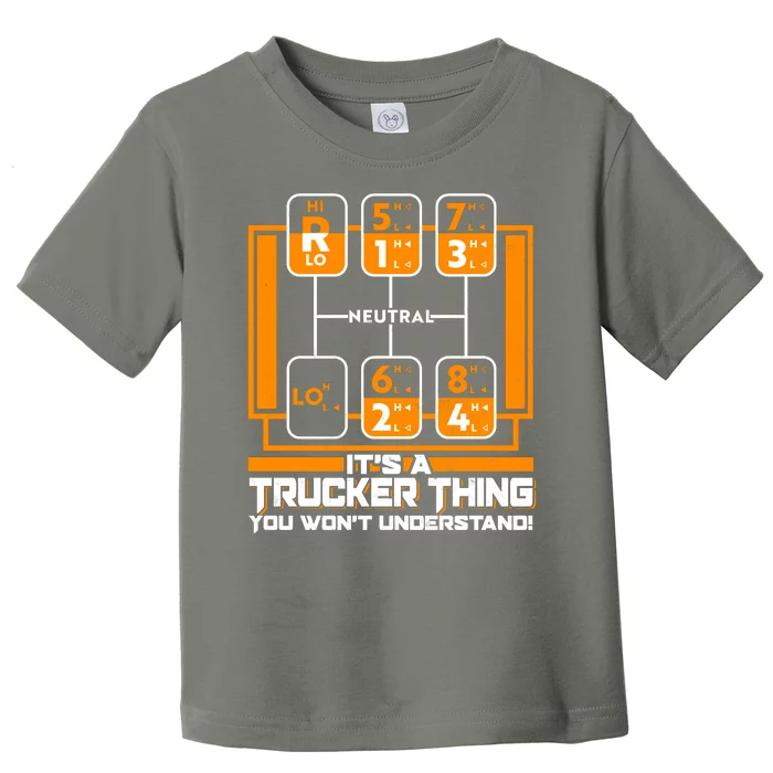 Funny Cool It's A Trucker Thing You Won't Understand 18 Speed Shift Toddler T-Shirt