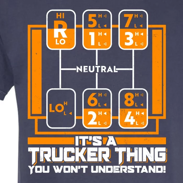 Funny Cool It's A Trucker Thing You Won't Understand 18 Speed Shift Garment-Dyed Heavyweight T-Shirt