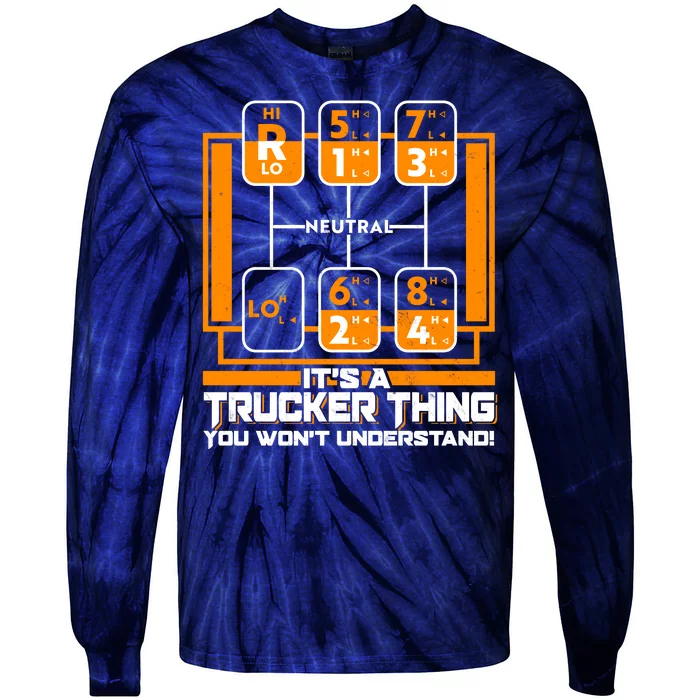 Funny Cool It's A Trucker Thing You Won't Understand 18 Speed Shift Tie-Dye Long Sleeve Shirt