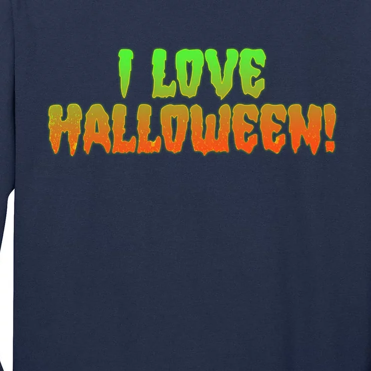 Funny Creepy I Love Halloween Tall Long Sleeve T-Shirt