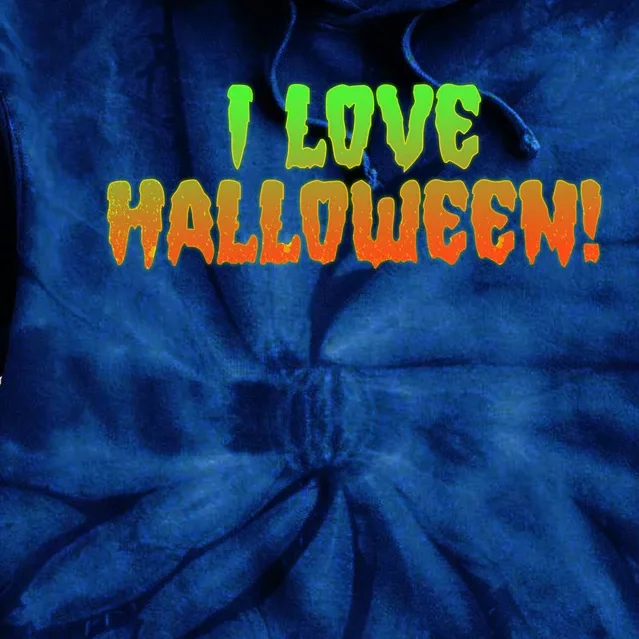 Funny Creepy I Love Halloween Tie Dye Hoodie