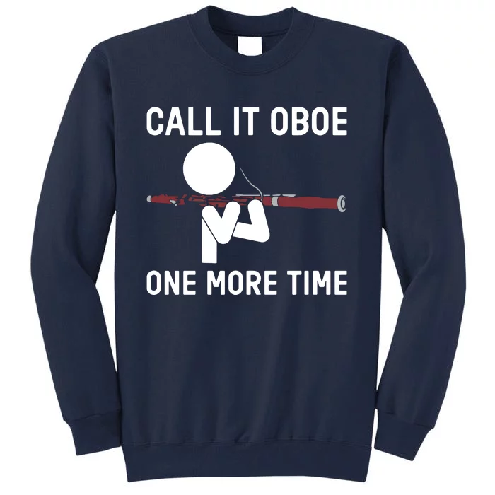 Funny Call It Oboe One More Time Bassoon Bassoonist Design Hoodie Tall Sweatshirt