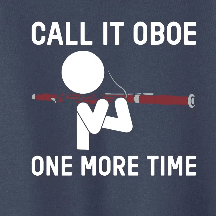 Funny Call It Oboe One More Time Bassoon Bassoonist Design Hoodie Toddler T-Shirt