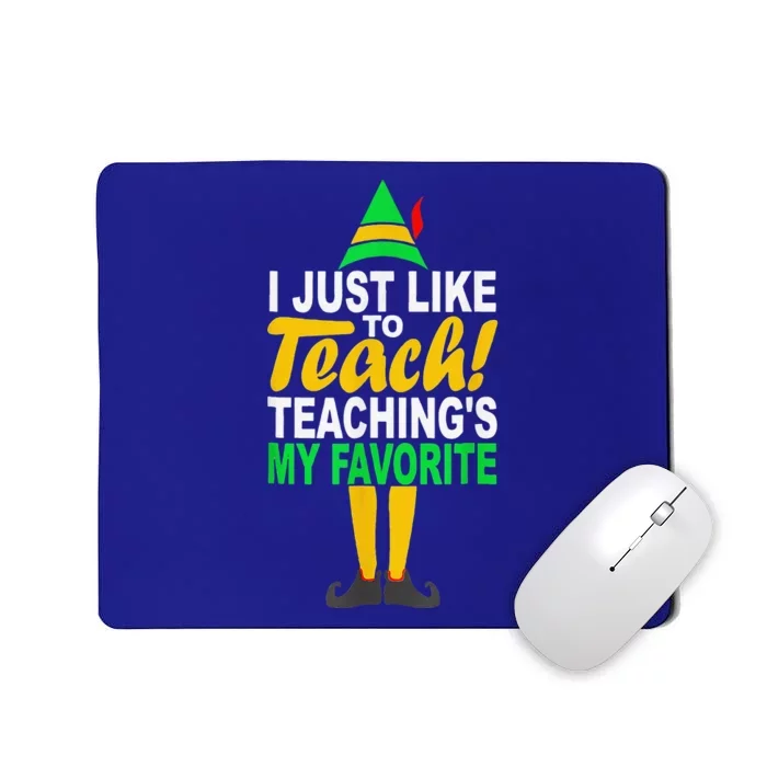 Funny Christmas I Just Like To Teach Teachings My Favorite Mousepad