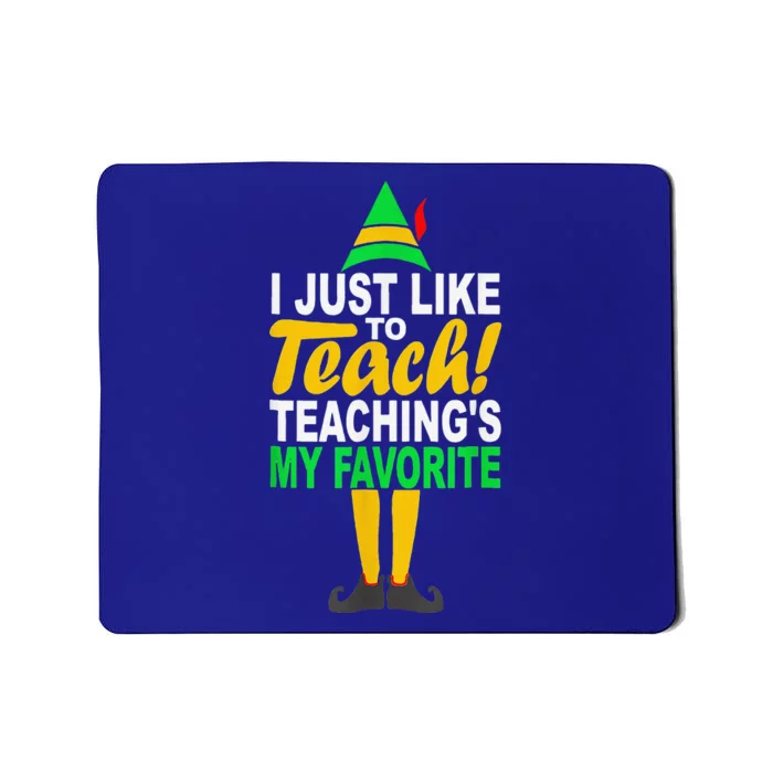 Funny Christmas I Just Like To Teach Teachings My Favorite Mousepad