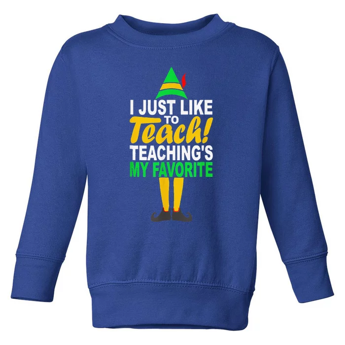 Funny Christmas I Just Like To Teach Teachings My Favorite Toddler Sweatshirt