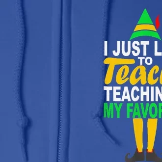 Funny Christmas I Just Like To Teach Teachings My Favorite Full Zip Hoodie