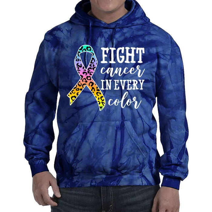 Fight Cancer In Every Color Ribbon Tie Dye Hoodie