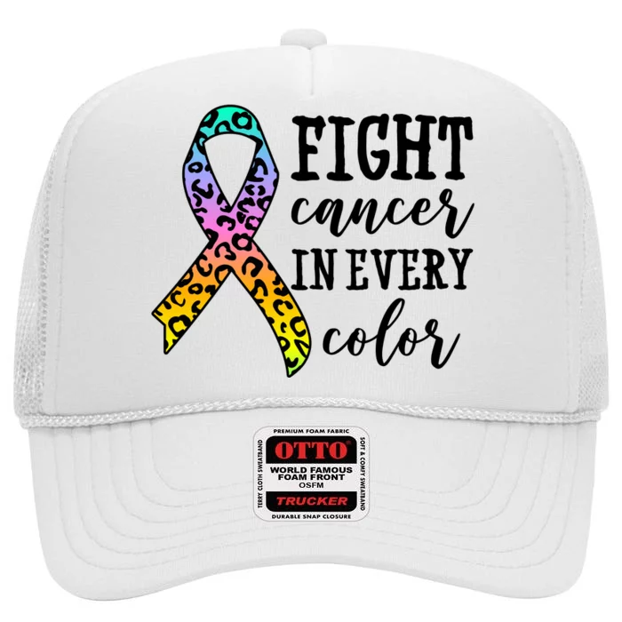 Fight Cancer In Every Color Ribbon High Crown Mesh Trucker Hat