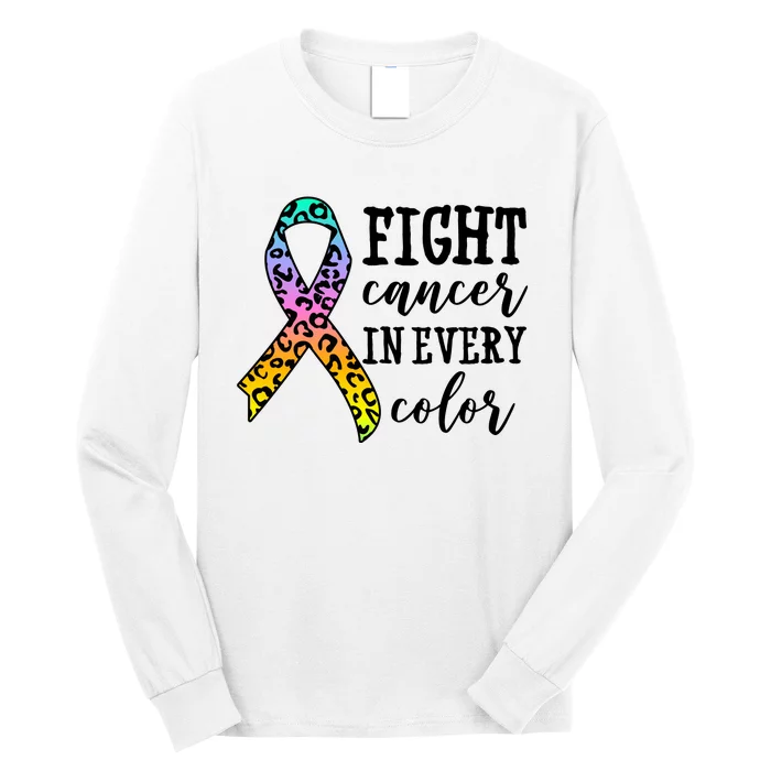 Fight Cancer In Every Color Ribbon Long Sleeve Shirt