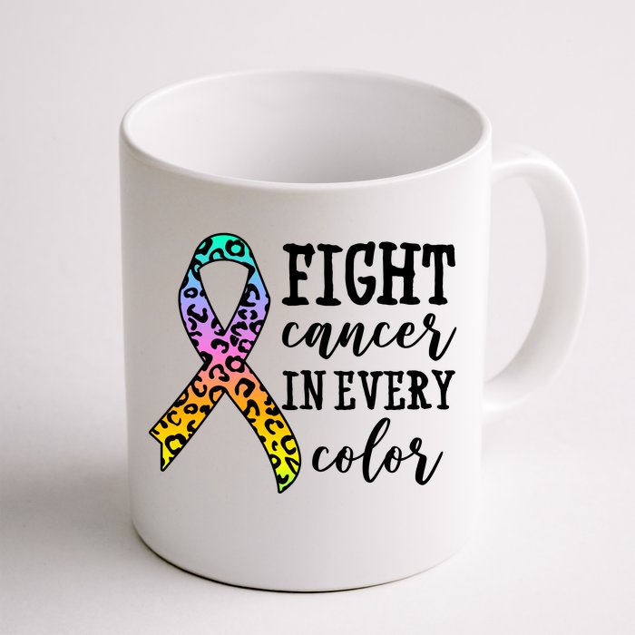 Fight Cancer In Every Color Ribbon Front & Back Coffee Mug