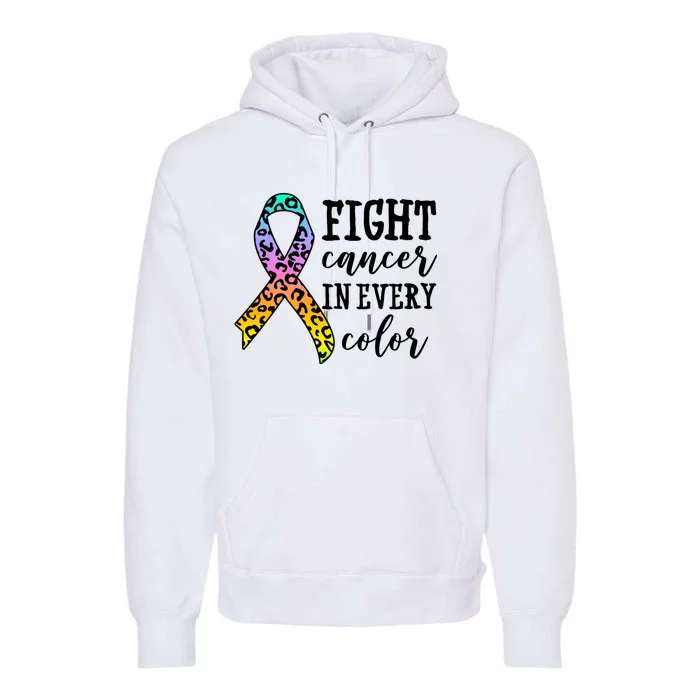 Fight Cancer In Every Color Ribbon Premium Hoodie