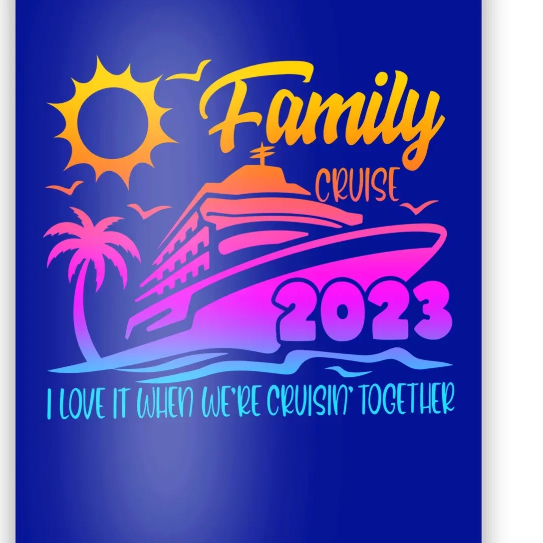 Family Cruise I Love It When Were Cruisin Together Summer Gift Poster