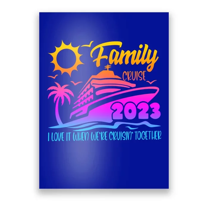 Family Cruise I Love It When Were Cruisin Together Summer Gift Poster