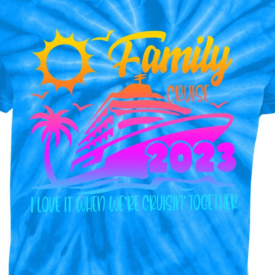 Family Cruise I Love It When Were Cruisin Together Summer Gift Kids Tie-Dye T-Shirt