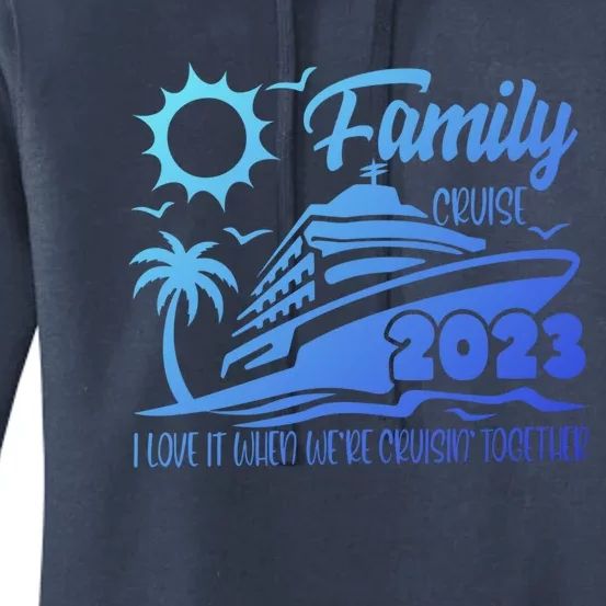 Family Cruise I Love It When Were Cruisin Together Summer Gift Women's Pullover Hoodie