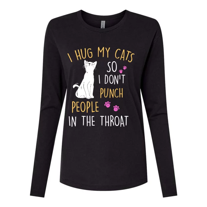 Funny Cat I Hug My Cat So I Don't Punch People In The Throat Womens Cotton Relaxed Long Sleeve T-Shirt