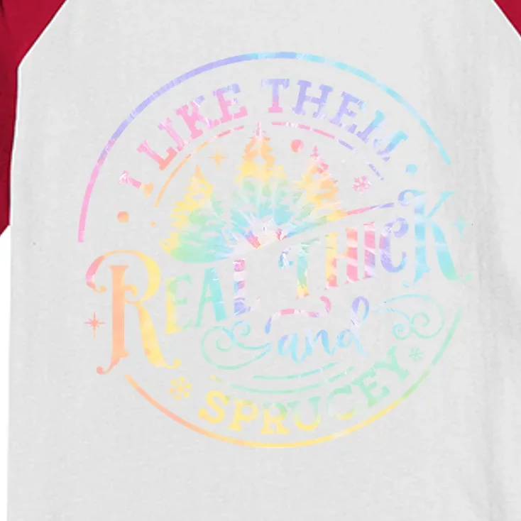 Funny Christmas I Like Them Real Thick And Sprucy Tie Dye Gift Kids Colorblock Raglan Jersey