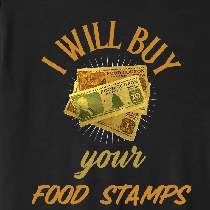 Funny Couponer I Will Buy Your Food Stamps Gangster Og 80s ChromaSoft Performance T-Shirt