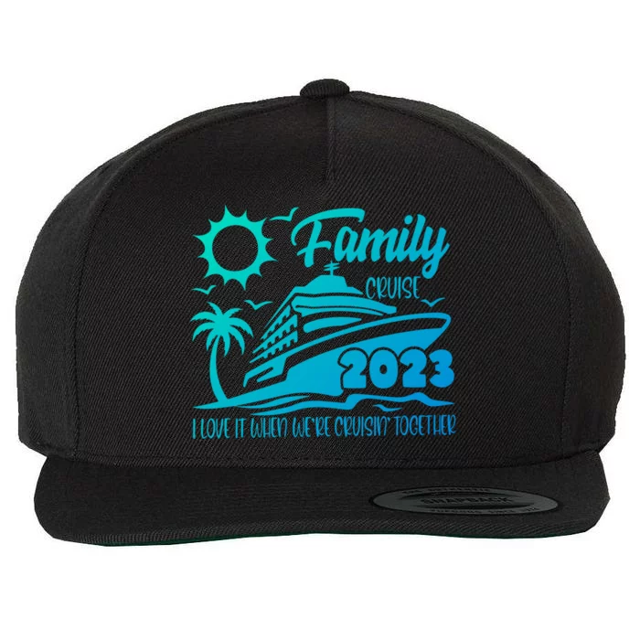 Family Cruise I Love It When Were Cruisin Together Summer Gift Wool Snapback Cap