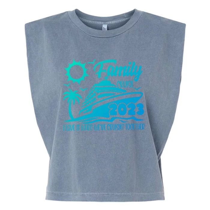 Family Cruise I Love It When Were Cruisin Together Summer Gift Garment-Dyed Women's Muscle Tee