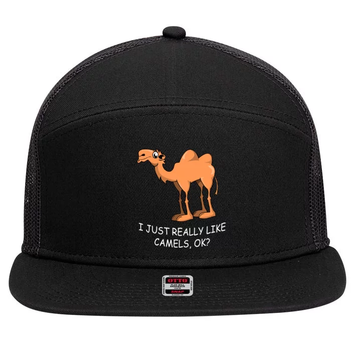 Funny Camels I Just Really Like Camels Ok Funny Camel Gift Cute Gift 7 Panel Mesh Trucker Snapback Hat