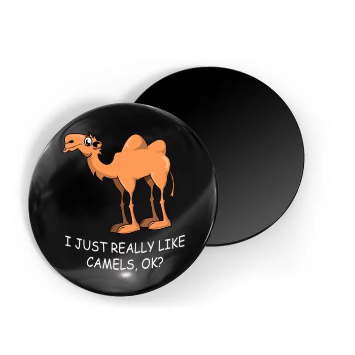 Funny Camels I Just Really Like Camels Ok Funny Camel Gift Cute Gift Magnet