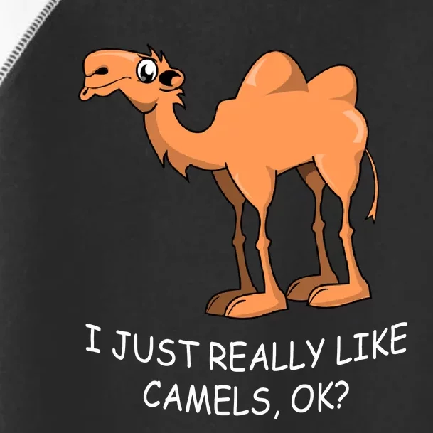 Funny Camels I Just Really Like Camels Ok Funny Camel Gift Cute Gift Toddler Fine Jersey T-Shirt