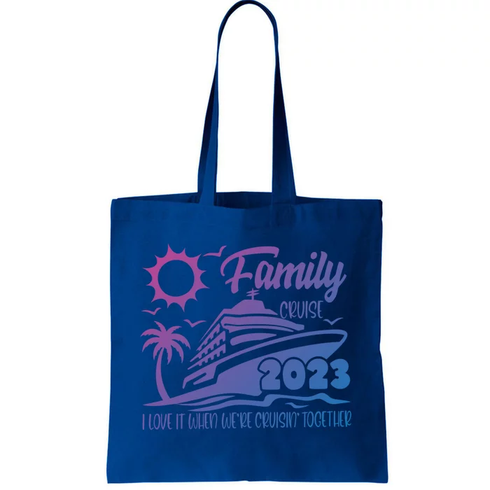 Family Cruise I Love It When Were Cruisin Together Summer Gift Tote Bag