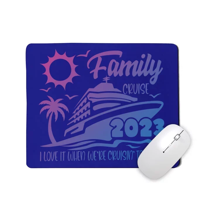 Family Cruise I Love It When Were Cruisin Together Summer Gift Mousepad