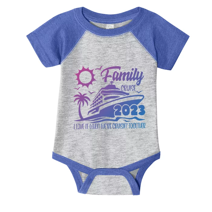 Family Cruise I Love It When Were Cruisin Together Summer Gift Infant Baby Jersey Bodysuit