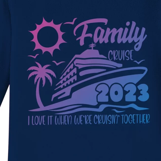 Family Cruise I Love It When Were Cruisin Together Summer Gift Baby Long Sleeve Bodysuit