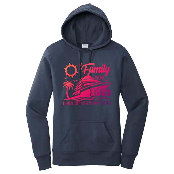 Family Cruise I Love It When Were Cruisin Together Summer Gift Women's Pullover Hoodie