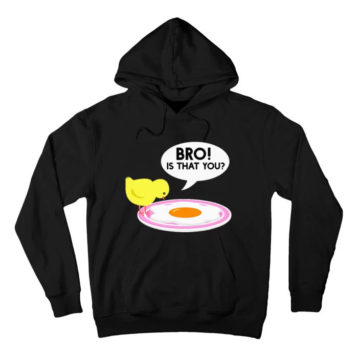 Funny Chicken Is That You Bro Tall Hoodie