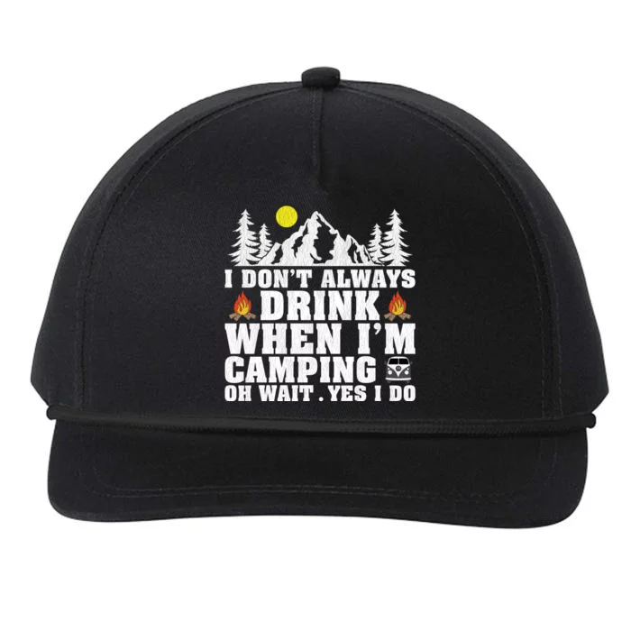 Funny Camper Im Dont Always When Im Camping Funny Gift Snapback Five-Panel Rope Hat